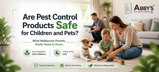 Are Pest Control Products Safe for Children and Pets? What Melbourne Parents Really Need to Know